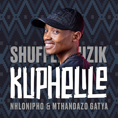 Shuffle Muzik, Nhlonipho & Mthandazo Gatya