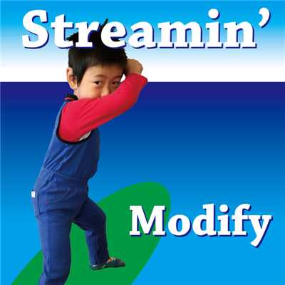Streamin'/Modify