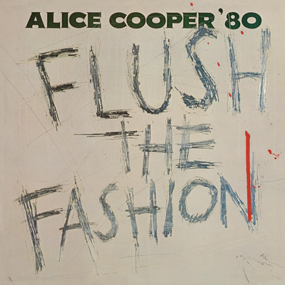Flush the Fashion/Alice Cooper