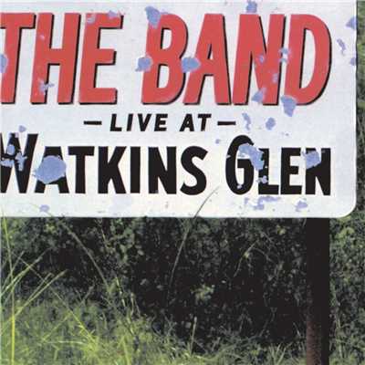 アルバム/Live At Watkins Glen (Live)/The Band