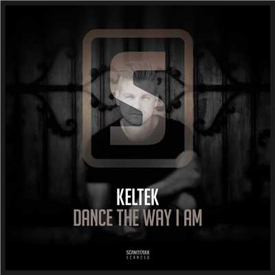シングル/Dance The Way I Am (Radio Edit)/KELTEK