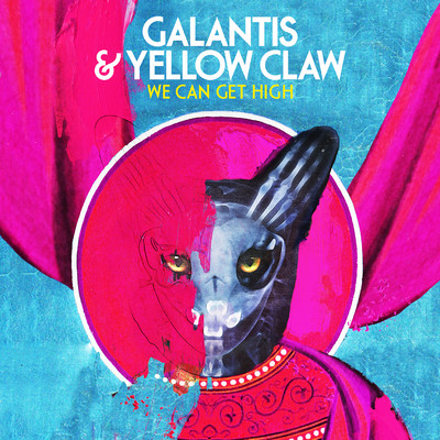 シングル/We Can Get High/Galantis & Yellow Claw