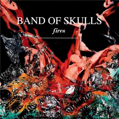 シングル/Fires (Dimbleby & Capper Remix)/Band Of Skulls