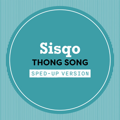 Thong Song (Explicit) (Sped Up)/シスコ