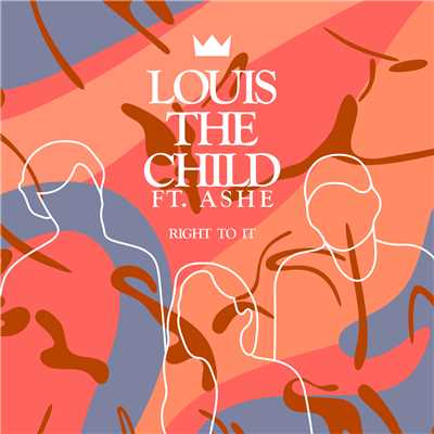 Right To It/Louis The Child／Ashe