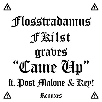 Came Up (Jorgen Odegard Remix) (Explicit) feat.Post Malone,Key！/Flosstradamus／FKi1st／graves