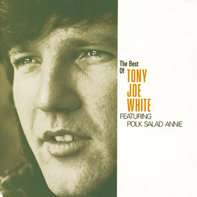アルバム/The Best Of Tony Joe White featuring ”Polk Salad Annie”/Tony Joe White