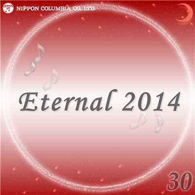 Eternal 2014 30/オルゴール