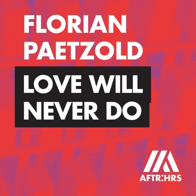 シングル/Love Will Never Do/Florian Paetzold