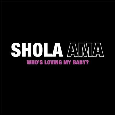 アルバム/Who's Loving My Baby/Shola Ama