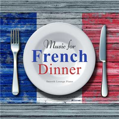 Music for French Dinner/Smooth Lounge Piano