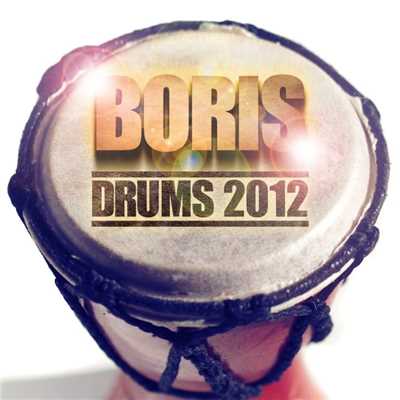 シングル/The Drums 2012 (Original Mix)/BORIS