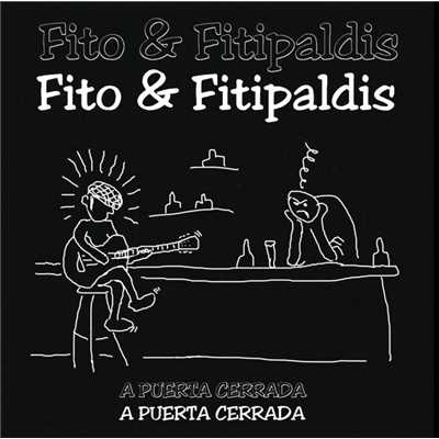 アルバム/A Puerta Cerrada/Fito y Fitipaldis