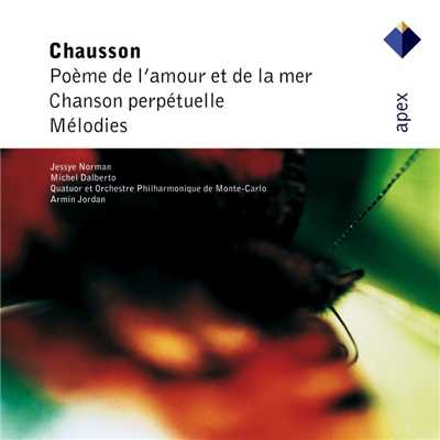アルバム/Chausson: Poeme de l'amour et de la mer; Chanson perpetuelle; Melodies  -  Apex/Jessye Norman