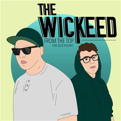 シングル/From The Top (featuring Alex Holmes)/The Wickeed