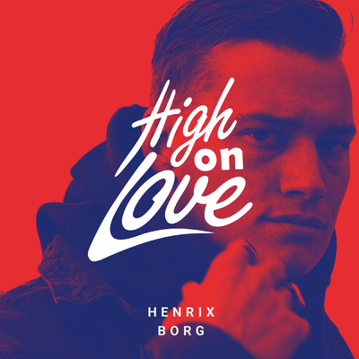 シングル/High On Love/Henrix Borg