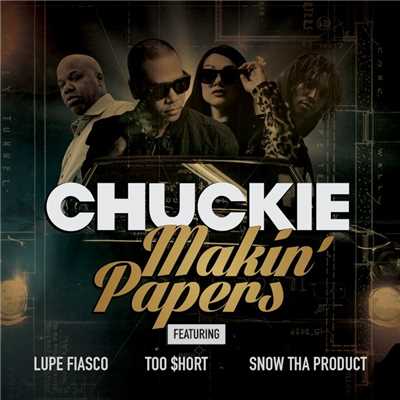 シングル/Makin' Papers (feat. Lupe Fiasco, Too $hort, Snow Tha Product)/Chuckie
