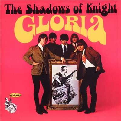 Gloria/The Shadows Of Knight