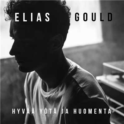 シングル/Hyvaa yota ja huomenta/Elias Gould