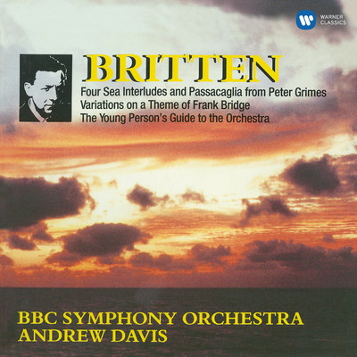 アルバム/Britten: Four Sea Interludes and Passacaglia from Peter Grimes, Variations on a Theme of Frank Bridge & The Young Person's Guide to the Orchestra/アンドリュー・デイヴィス