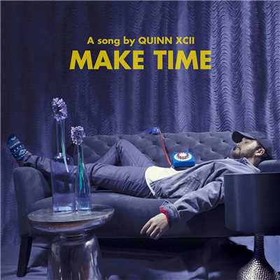 Make Time (Explicit)/Quinn XCII
