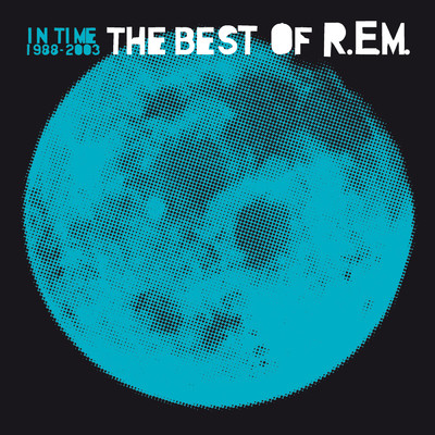 アルバム/In Time: The Best Of R.E.M. 1988-2003/R.E.M.