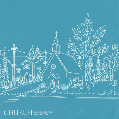 アルバム/Church Volume Two (Live)/Jesus Culture