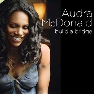 アルバム/Build a Bridge/Audra McDonald