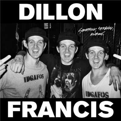 アルバム/Something Something Awesome EP/Dillon Francis