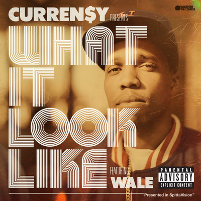 What It Look Like (feat. Wale)/Curren$y