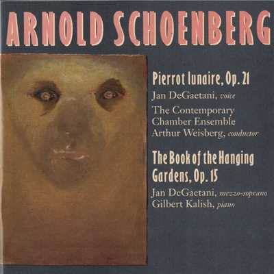 Schoenberg: Pierrot Lunaire; Book Of Hanging Gardens/Jan De Gaetani／Gilber Kalish／ Arthur Weisberg／ Contemporary Chamber Ensemble