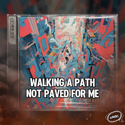 着うた®/WALKING A PATH NOT PAVED FOR ME/uMRI