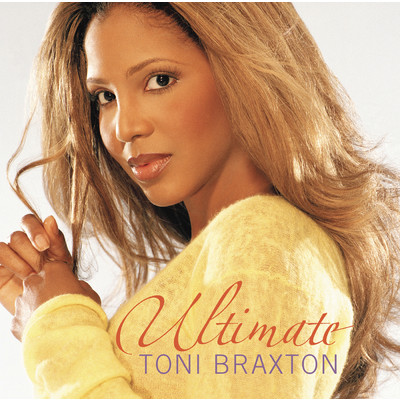 アルバム/Ultimate Toni Braxton/トニ・ブラクストン
