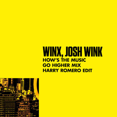 シングル/How's The Music (Go Higher Mix) [Harry Romero Edit]/Winx & Josh Wink