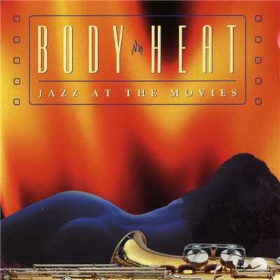 アルバム/Body Heat: Jazz At The Movies/Jazz At The Movies Band