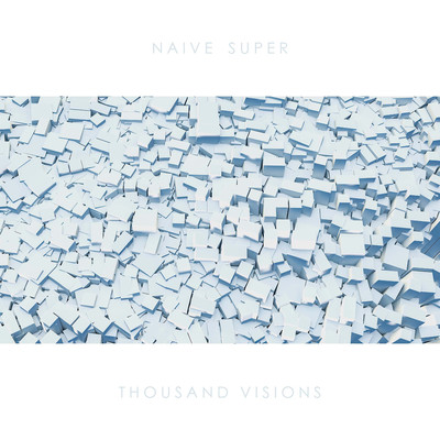 シングル/Thousand Visions/Naive Super