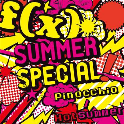SUMMER SPECIAL Pinocchio ／ Hot Summer/f(x)