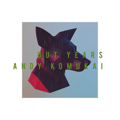 アルバム/OUT YEARS/ANDY KOMUKAI