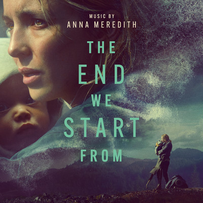 The End We Start From (Original Motion Picture Soundtrack)/アンナ・メレディス
