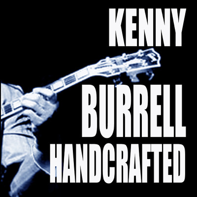 アルバム/Handcrafted/Kenny Burrell