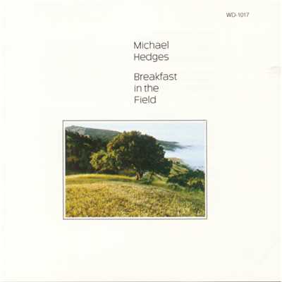 アルバム/Breakfast In The Field/Michael Hedges