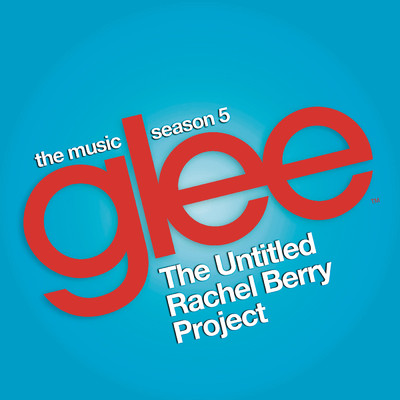 アルバム/Glee: The Music, The Untitled Rachel Berry Project/Glee Cast