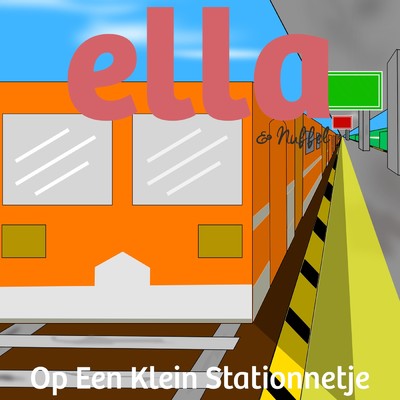 シングル/Op Een Klein Stationnetje (Gezongen door Meike Hurts)/Ella & Nuffel