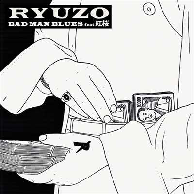 Bad Man Blues (feat. 紅桜)/RYUZO