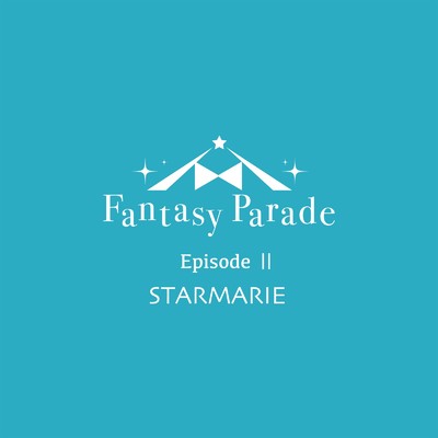 アルバム/Fantasy Parade Episode II/STARMARIE