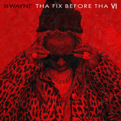 Tha Fix Before Tha VI (Explicit)/リル・ウェイン
