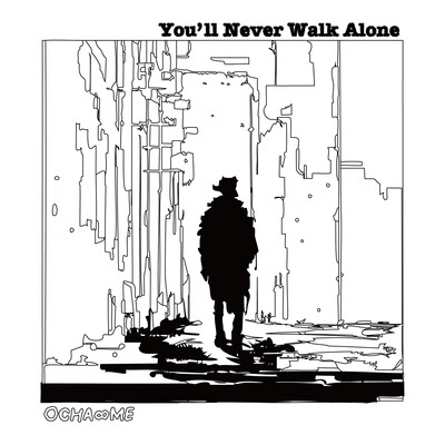 シングル/you'll never walk alone/OCHA∞ME