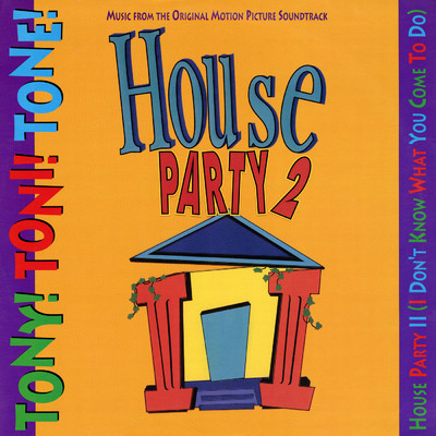 House Party II (I Don't Know What You Come To Do)/トニ-・トニ-・トニ-