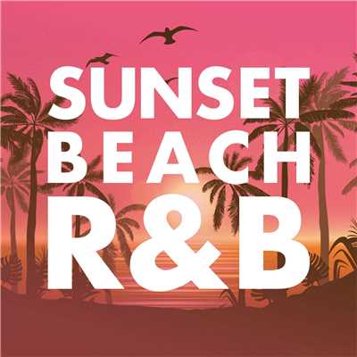 アルバム/Sunset Beach R&B -海辺で聴きたいR&Bセレクション-/Milestone