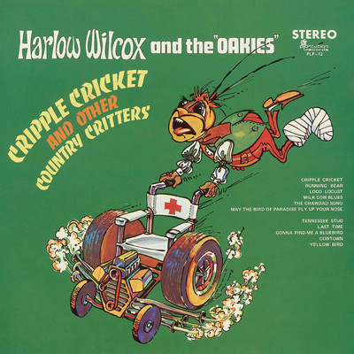 アルバム/Cripple Cricket and Other Country Critters/Harlow Wilcox & The Oakies